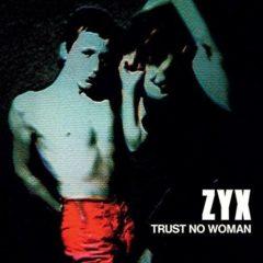 Zyx - Trust No Woman