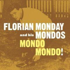 Florian Monday & His Mondos - Mondo Mondo