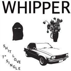 Whipper - Shit Love (7 inch Vinyl)