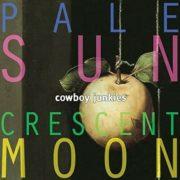 Cowboy Junkies - Pale Sun Crescent Moon