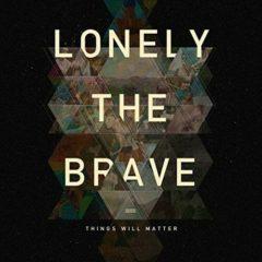 Lonely the Brave - Things Will Matter