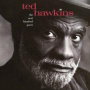 Ted Hawkins - Next Hundred Years