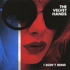 Velvet Hands - I Don't Mind (7 inch Vinyl)