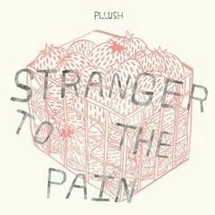 Pllush - Stranger To The Pain