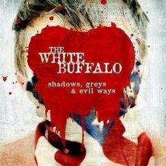 The White Buffalo - Shadows Greys & Evil Ways