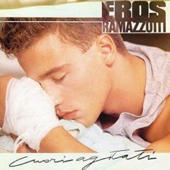 Eros Ramazzotti - Cuori Agitati