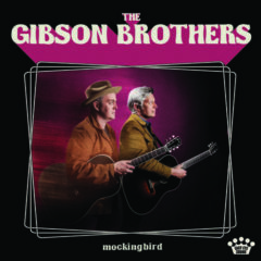 The Gibson Brothers - Mockingbird