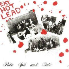 Puke Spit & Guts - Eat Hot Lead