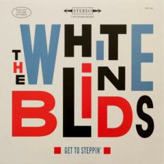 White Blinds - Get To Steppin'