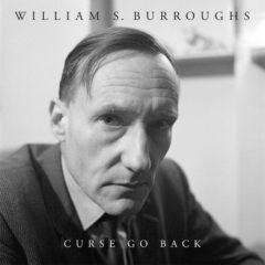 William S. Burroughs, William Burroughs - Curse Go Back