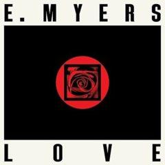 E. Myers - Love / Hate