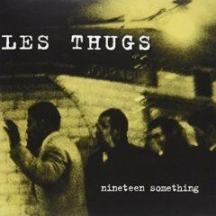 Les Thugs - Nineteen Somthing