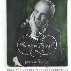 Jonny Greenwood - Phantom Thread - Original Motion Picture Soundtrack [New Vinyl