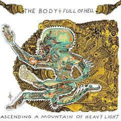 Body & Full Of Hell - Ascending A Mountain Of Heavy Light