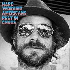 Hard Working Americans - Rest In Chaos   180 Gram,