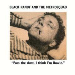 Black Randy The Metr - Pass the Dust I Think I'm Bowie