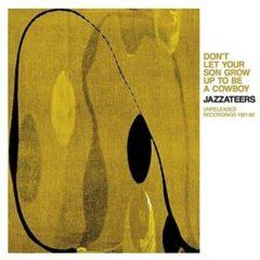 Jazzateers - Don't Let Your Son Grow Up To Be A Cowboy