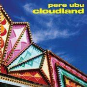 Pere Ubu - Cloudland