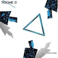 Trisomie 21 - Passions Divisees