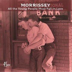 Morrissey - All The Young People Must Fall In Love (Bob Clearmountain Mix) / Ros