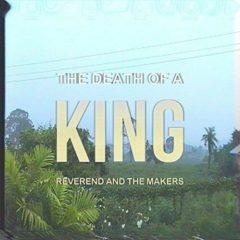 Reverend & the Makers - Death Of A King  Mp3 Download,