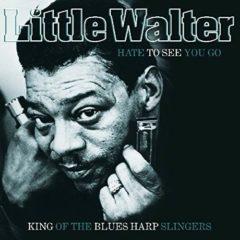 Little Walter - Hate To See You Go: King Of The Blues Harp Slingers [New Vinyl L
