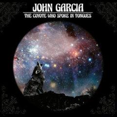 John Garcia - Coyote Who Spoke In Tongues