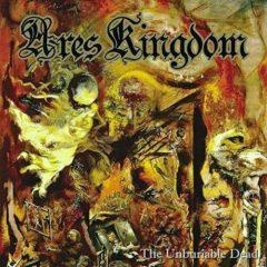 Ares Kingdom - The Unburiable Dead