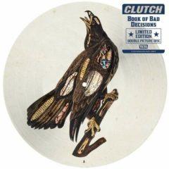 Clutch - Book Of Bad Decisions  Picture Disc