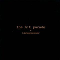 The Wedding Present - Hit Parade