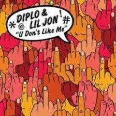 Diplo, Lil Jon - U Don't Like Me