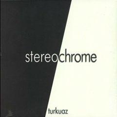 Turkuaz - Stereochrome