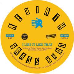 Rebirth Brass Band - I LIke It Like That / Do It Again (7 inch Vinyl)