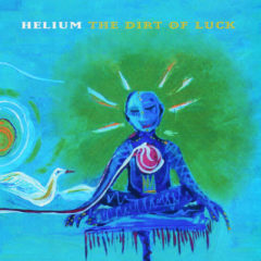 Helium - The Dirt of Luck