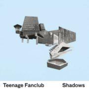 Teenage Fanclub - Shadows  With Bonus 7,