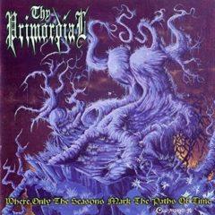 Thy Primordial - Where Only The Seasons Mark The Paths Of Time  UK