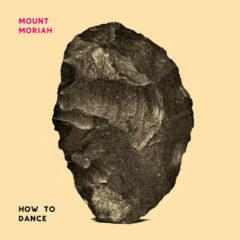 Mount Moriah - How to Dance  Digital Download