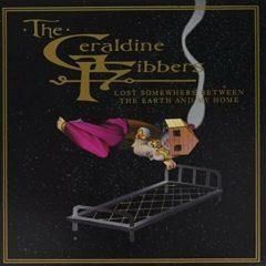 The Geraldine Fibber - Lost Somewhere Between The Earth And My Home [New Vinyl L