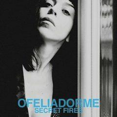 Ofeliadorme - Secret Fires