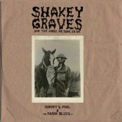 Shakey Graves - Shakey Graves And The Horse He Rode In On (Nobody's Fool & The D