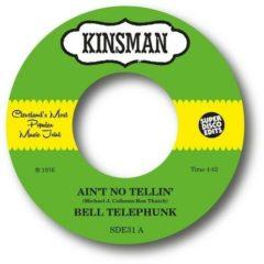 Bell Telephunk - Ain't No Tellin' / Sister Moon (7 inch Vinyl)