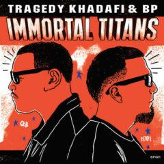 Tragedy Khadafi & Bp - Immortal Titans