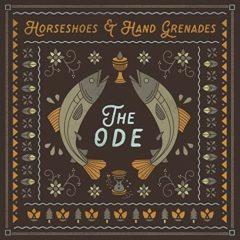 Horseshoes & Hand Grenades - The Ode  180 Gram