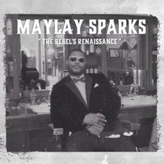 Maylay Sparks - The Rebel's Renaissance  Bonus Tracks