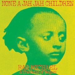 Ras Michael & Sons o - None A Jah Jah Children