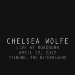 Chelsea Wolfe - Live At Roadburn 2012 (2018)