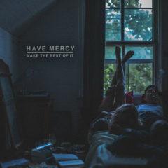 Have Mercy - Make The Best Of It  Digital Download
