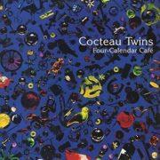 Cocteau Twins ‎– Four-Calendar Café