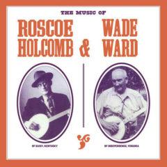 Holcomb,Roscoe & War - The Music of Roscoe Holcomb & Wade Ward