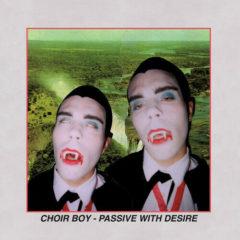 Choir Boy - Passive With Desire Black